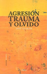 AGRESION TRAUMA Y OLVIDO - 9788415458296